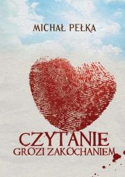 Okładka książki Czytanie grozi zakochaniem