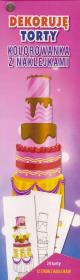 Opakowanie Dekoruję Torty kolorowanka z naklejkami