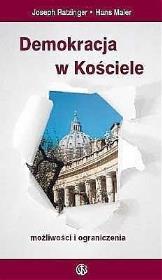 Demokracja w Kościele. Autor: Joseph Ratzinger, Hans Maier. Dadada.pl Okładka książki Demokracja w Kościele