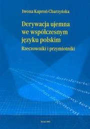 Okładka książki Derywacja ujemna we współczesnym języku polskim. Rzeczowniki i przymiotniki