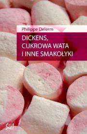 Okładka książki Dickens, cukrowa wata i inne smakołyki