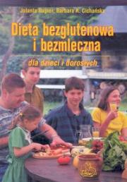 Okładka książki Dieta bezglutenowa i bezmleczna dla dzieci i dorosłych