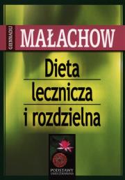 Dieta lecznicza i rozdzielna. Autor: Giennadij Małachow. Dadada.pl Okładka książki Dieta lecznicza i rozdzielna