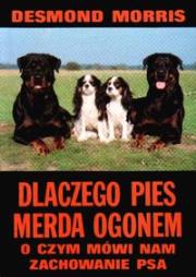 Dlaczego pies merda ogonem. Autor: Morris Desmond. Dadada.pl Okładka książki Dlaczego pies merda ogonem