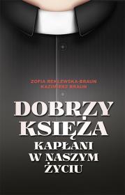 Dobrzy księża. Autor: Reklewska-Braun Zofia, Braun Kazimierz. Dadada.pl Okładka książki Dobrzy księża