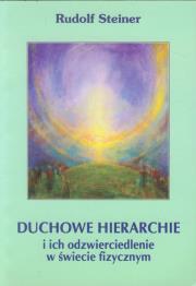 Duchowe hierachie i ich odzwierciedlenie w świecie fizycznym. Autor: Rudolf Steiner. Dadada.pl Okładka książki Duchowe hierachie i ich odzwierciedlenie w świecie fizycznym