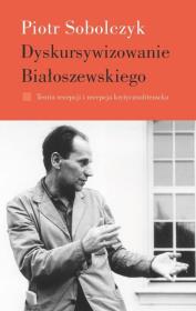 Dyskursywizowanie Białoszewskiego. Autor: Sobolczyk Piotr. Dadada.pl Okładka książki Dyskursywizowanie Białoszewskiego