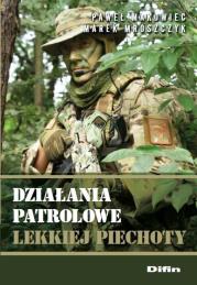 Działania patrolowe lekkiej piechoty. Autor: Makowiec Paweł, Marek Mroszczyk. Dadada.pl Okładka książki Działania patrolowe lekkiej piechoty