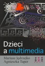 Dzieci a multimedia. Autor: Jędrzejko Mariusz, Taper Agnieszka. Dadada.pl Okładka książki Dzieci a multimedia