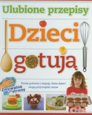 Okładka książki Dzieci gotują. Ulubione przepisy
