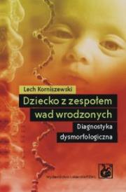Dziecko z zespołem wad wrodzonych. Autor: Korniszewski Lech. Dadada.pl Okładka książki Dziecko z zespołem wad wrodzonych