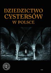 Dziedzictwo cystersów w Polsce. Wydawca: WAW. Dadada.pl Opakowanie Dziedzictwo cystersów w Polsce