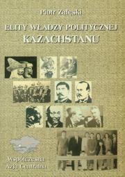 Elity władzy politycznej Kazachstanu. Autor: Andrzej Piotr Załęski. Dadada.pl Okładka książki Elity władzy politycznej Kazachstanu