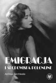 Okładka książki Emigracja i środowiska polonijne