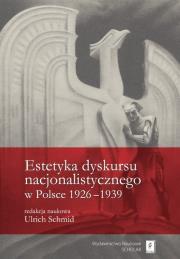 Opakowanie Estetyka dyskursu nacjonalistycznego w Polsce 1926-1939