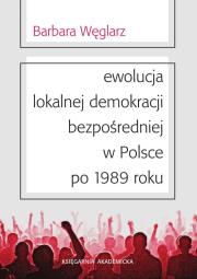 Okładka książki Ewolucja lokalnej demokracji bezpośredniej w Polsce po 1989 roku