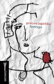 Fastryga. Autor: Grażyna Jagielska. Dadada.pl Okładka książki Fastryga