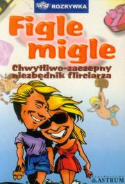 Figle migle. Autor: Opracowanie zbiorowe. Dadada.pl Okładka książki Figle migle