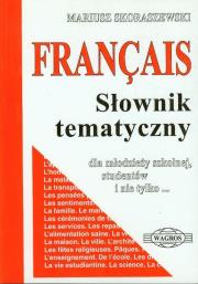 Francais. Słownik tematyczny WAGROS. Autor: Skoraszewski Mariusz. Dadada.pl Okładka książki Francais. Słownik tematyczny WAGROS