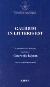 Gaudium in Litteris Est. Autor: Gardolicki Lech, Królikowski Michał, Walczak-Żochowska Anna. Dadada.pl Okładka książki Gaudium in Litteris Est