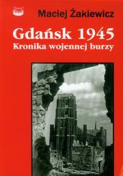 Okładka książki Gdańsk 1945 Kronika wojennej burzy