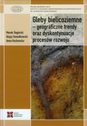 Gleby bielicoziemne geograficzne trendy oraz dyskontynuacje procesów rozwoju. Autor: Degórski Marek, Kowalkowski Alojzy. Dadada.pl Okładka książki Gleby bielicoziemne geograficzne trendy oraz dyskontynuacje procesów rozwoju