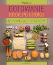 Gotowanie krok po kroku. Klasyczne przepisy Wyd.II. Autor: Black Keda. Dadada.pl Okładka książki Gotowanie krok po kroku. Klasyczne przepisy Wyd.II