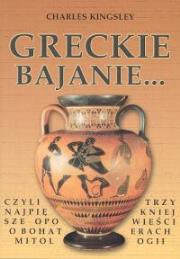 Greckie bajanie.... Autor: Kingsley Charles. Dadada.pl Okładka książki Greckie bajanie...