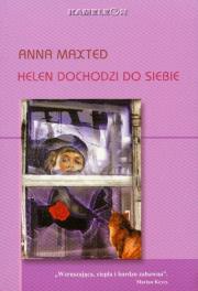 Helen dochodzi do siebie. Autor: Maxted Anna. Dadada.pl Okładka książki Helen dochodzi do siebie