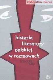 Okładka książki Historia literatury polskiej w rozmowach XX - XXI wieku