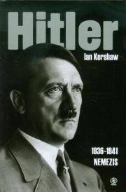Hitler 1936-1941. Nemezis. Autor: Ian Kershaw. Dadada.pl Okładka książki Hitler 1936-1941. Nemezis