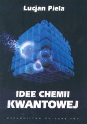Idee chemii kwantowej. Autor: Piela Lucjan. Dadada.pl Okładka książki Idee chemii kwantowej