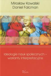 Okładka książki Ideologie nauk społecznych warianty interpreta