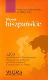 Idiomy hiszpańskie. Autor: Koszla-Szymańska Małgorzata. Dadada.pl Okładka książki Idiomy hiszpańskie