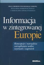 Informacja w zintegrowanej Europie. Autor: Borowiecki Ryszard, Kwieciński Mirosław. Dadada.pl Okładka książki Informacja w zintegrowanej Europie