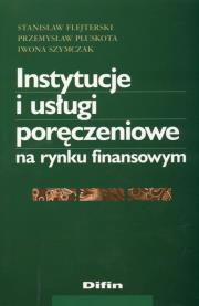 Okładka książki Instytucje i usługi poręczeniow na rynku finansowym