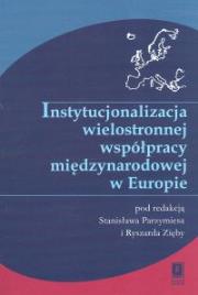 Instytucjonalizacja wielostronnej współpracy międzynarodowej w Europie. Wydawca: Scholar. Dadada.pl Opakowanie Instytucjonalizacja wielostronnej współpracy międzynarodowej w Europie