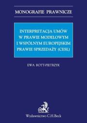 Okładka książki Interpretacja umów w prawie modelowym i wspólnym europejskim prawie sprzedaży (CESL)