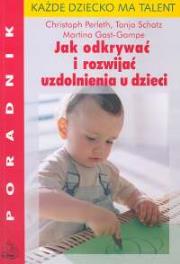 Okładka książki Jak odkrywać i rozwijać uzdolnienia u dzieci
