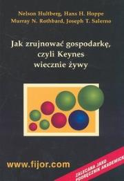 Okładka książki Jak zrujnować gospodarkę, czyli Keynes wiecznie żywy