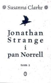 Jonathan Strange i pan Norrell T II. Autor: Clarke Susanna. Dadada.pl Okładka książki Jonathan Strange i pan Norrell T II