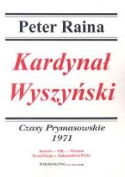 Okładka książki Kardynał Wyszyński Czasy Prymasowskie 1971