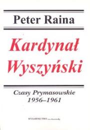 Okładka książki Kardynał Wyszyński t.3 Czasy Prymasowskie 1956-1961