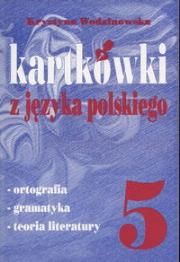 Kartkówki z języka polskiego klasa 5. Autor: Stępień Małgorzata, Olejniczak Zofia. Dadada.pl Okładka książki Kartkówki z języka polskiego klasa 5