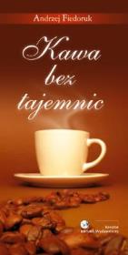 Kawa bez tajemnic. Autor: Andrzej Fiedoruk. Dadada.pl Okładka książki Kawa bez tajemnic