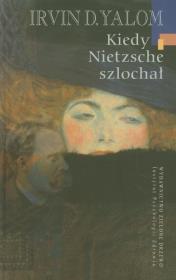 Kiedy Nietzsche szlochał. Autor: Irvin D. Yalom. Dadada.pl Okładka książki Kiedy Nietzsche szlochał