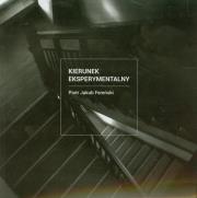 Kierunek eksperymentalny. Autor: Fereński Piotr Jakub. Dadada.pl Okładka książki Kierunek eksperymentalny