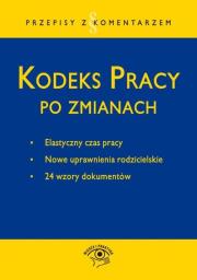 Kodeks pracy po zmianach. Autor: Wawrzyszczuk Emilia, Lenart Bożena, Wrońska-Zblewska Katarzyna. Dadada.pl Okładka książki Kodeks pracy po zmianach