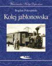 Kolej jabłonowska. Autor: Bogdan Pokropiński. Dadada.pl Okładka książki Kolej jabłonowska