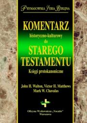 Komentarz historyczno kulturowy do Starego Testmentu. Autor: Walton John H., Matthews Victor, Chavalas Mark W.. Dadada.pl Okładka książki Komentarz historyczno kulturowy do Starego Testmentu